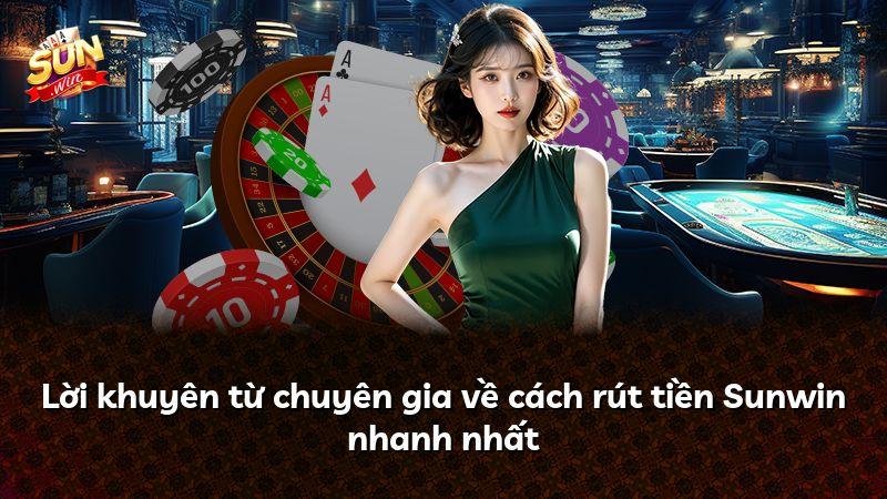 Lời khuyên từ chuyên gia về cách rút tiền Sunwin nhanh nhất