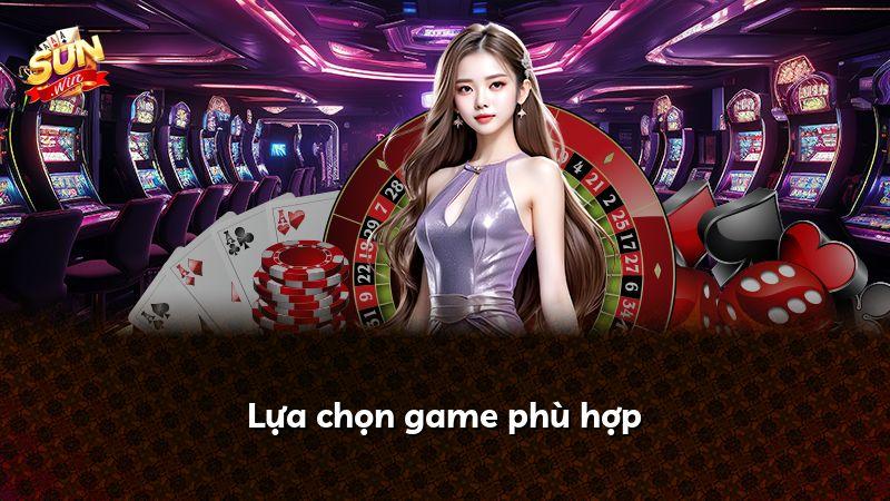 Lựa chọn game phù hợp