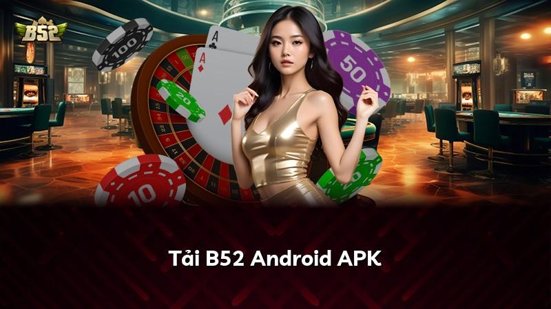 Tải B52 Android APK