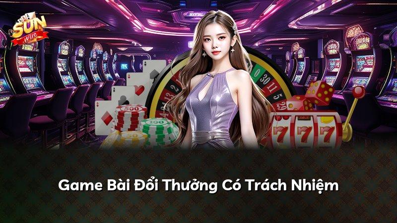 Game Bài Đổi Thưởng Có Trách Nhiệm