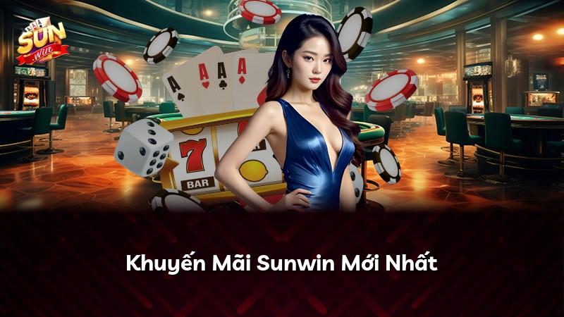 Khuyến Mãi Sunwin Mới Nhất