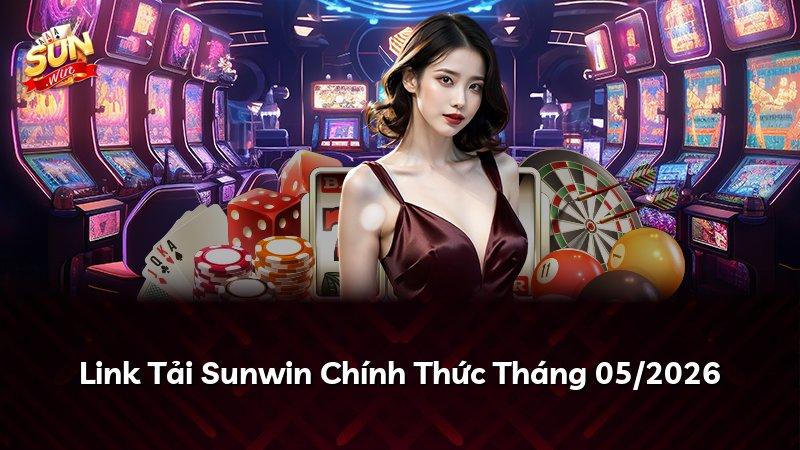 Link Tải Sunwin Chính Thức Tháng 05/2026