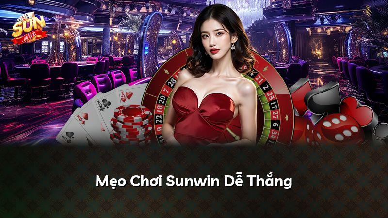 Mẹo Chơi Sunwin Dễ Thắng