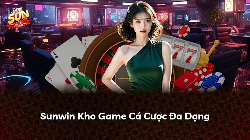 Sunwin Kho Game Cá Cược Đa Dạng