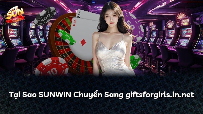 Tại Sao SUNWIN Chuyển Sang giftsforgirls.in.net