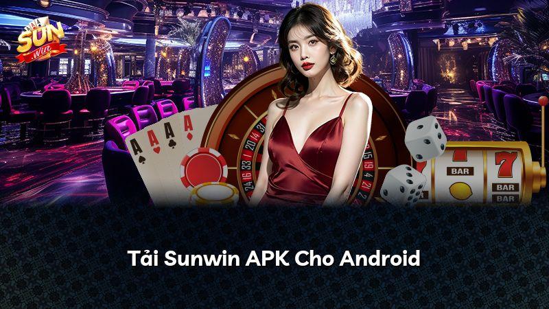 Tải Sunwin APK Cho Android