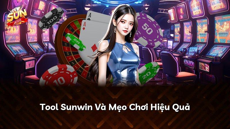 Tool Sunwin Và Mẹo Chơi Hiệu Quả
