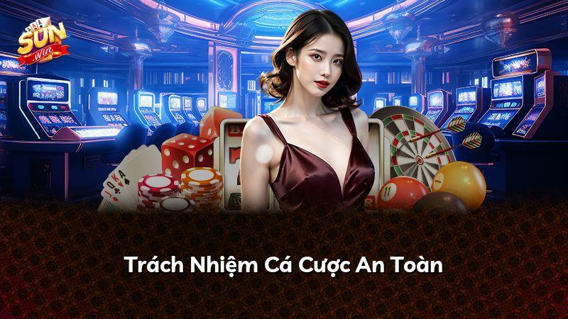 Trách Nhiệm Cá Cược An Toàn