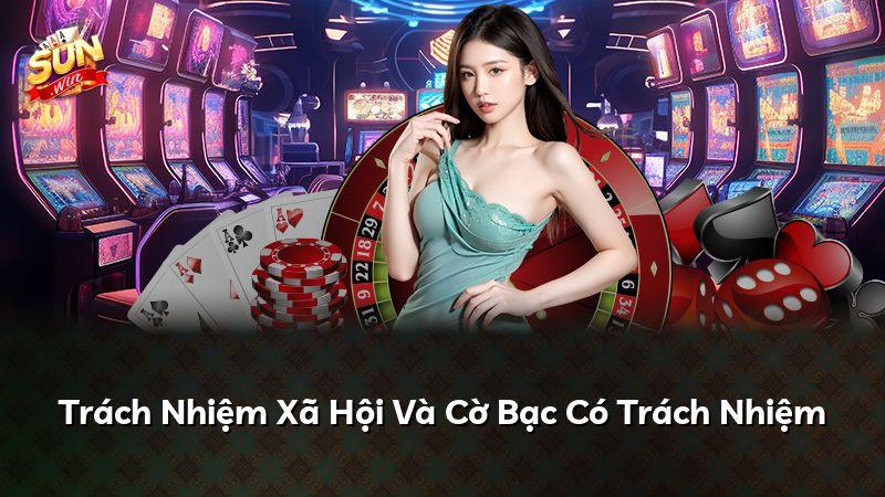 Trách Nhiệm Xã Hội Và Cờ Bạc Có Trách Nhiệm